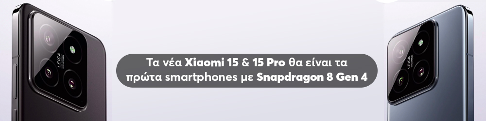   Xiaomi 15 & 15 Pro     smartphones   Snapdragon 8 Gen 4